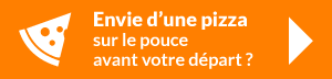 Envie d'une pizza sur le pouce avant votre départ ?